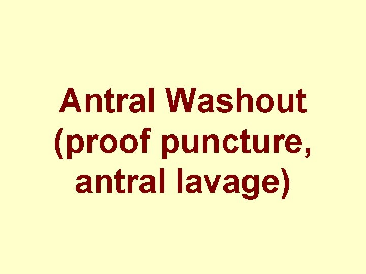 Antral Washout (proof puncture, antral lavage) 