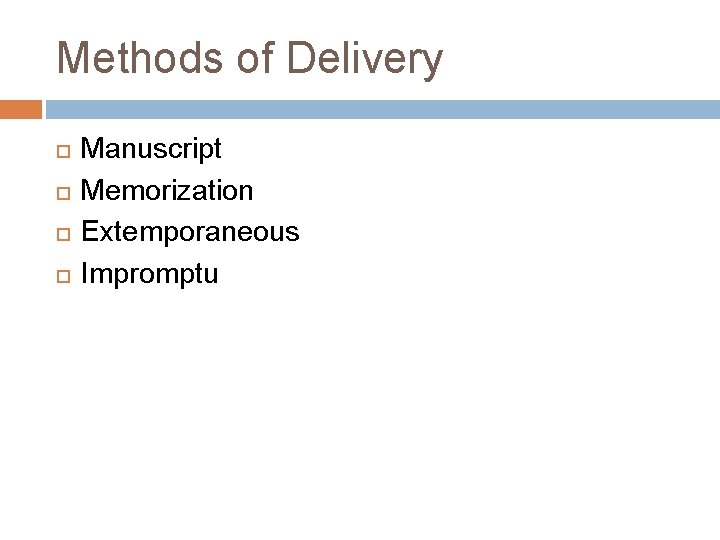 Methods of Delivery Manuscript Memorization Extemporaneous Impromptu 