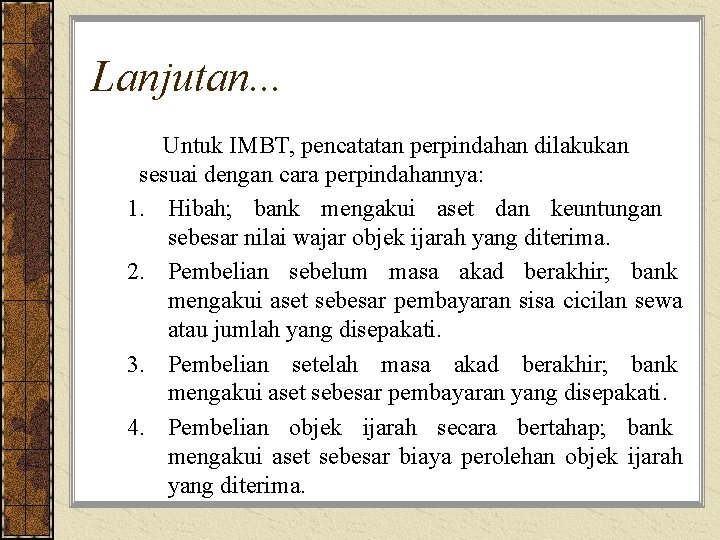 Lanjutan. . . Untuk IMBT, pencatatan perpindahan dilakukan sesuai dengan cara perpindahannya: 1. Hibah;