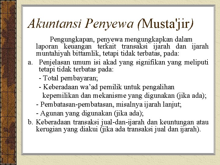 Akuntansi Penyewa (Musta'jir) Pengungkapan, penyewa mengungkapkan dalam laporan keuangan terkait transaksi ijarah dan ijarah