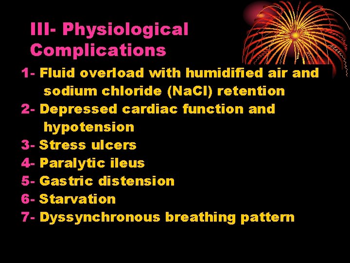 III- Physiological Complications 1 - Fluid overload with humidified air and sodium chloride (Na.