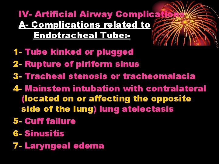 IV- Artificial Airway Complications A- Complications related to Endotracheal Tube: 1 - Tube kinked