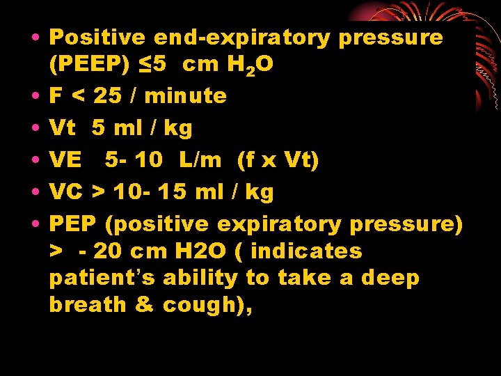  • Positive end-expiratory pressure (PEEP) ≤ 5 cm H 2 O • F