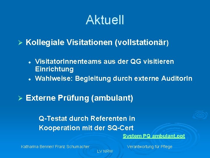 Aktuell Ø Kollegiale Visitationen (vollstationär) l l Ø Visitator. Innenteams aus der QG visitieren