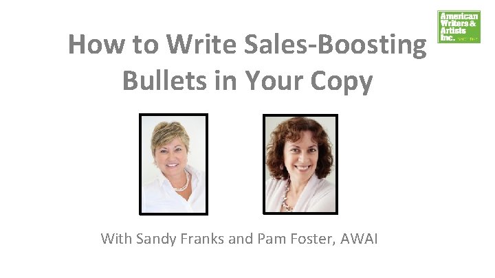 How to Write Sales-Boosting Bullets in Your Copy With Sandy Franks and Pam Foster,