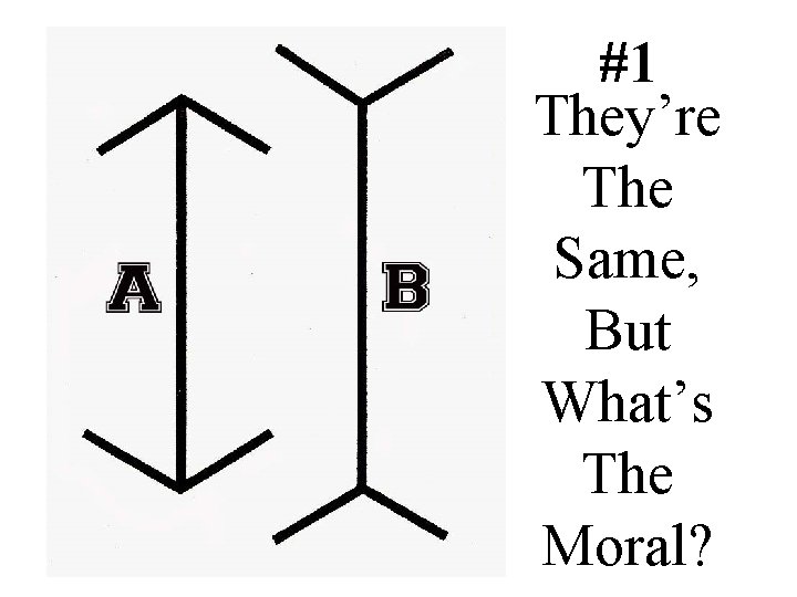 #1 They’re The Same, But What’s The Moral? 