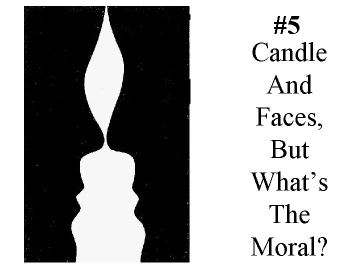 #5 Candle And Faces, But What’s The Moral? 