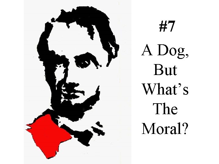 #7 A Dog, But What’s The Moral? 