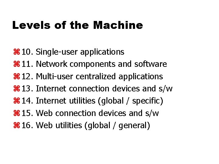 Levels of the Machine z 10. z 11. z 12. z 13. z 14. Levels of the Machine z 10. z 11. z 12. z 13. z 14.