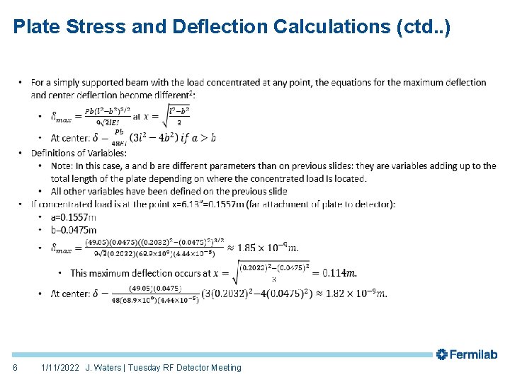 Plate Stress and Deflection Calculations (ctd. . ) 6 1/11/2022 J. Waters | Tuesday
