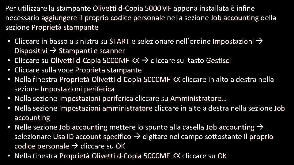 Per utilizzare la stampante Olivetti d-Copia 5000 MF appena installata è infine necessario aggiungere