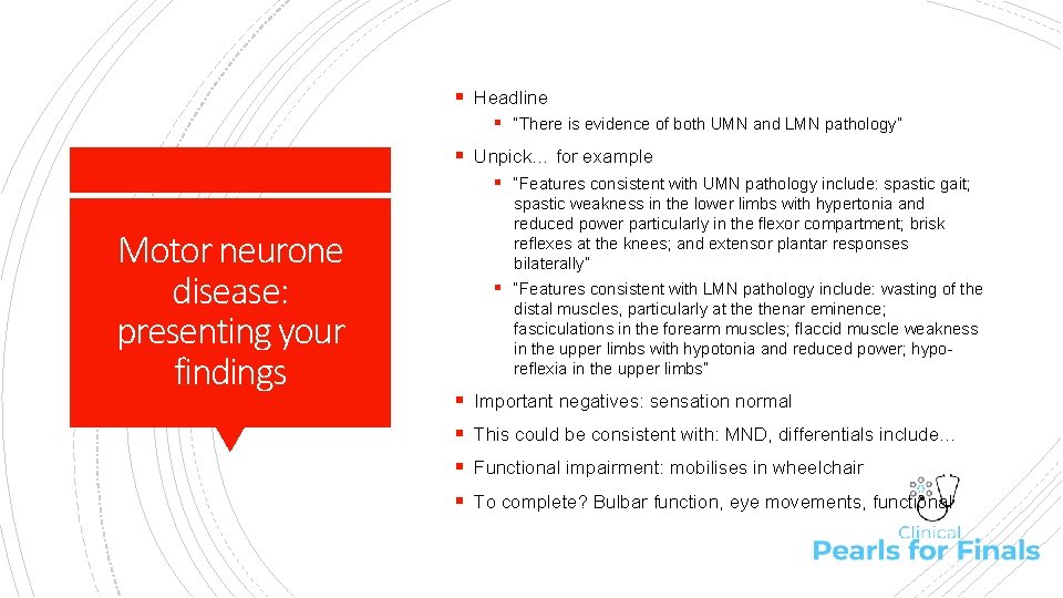 § Headline § “There is evidence of both UMN and LMN pathology” § Unpick…
