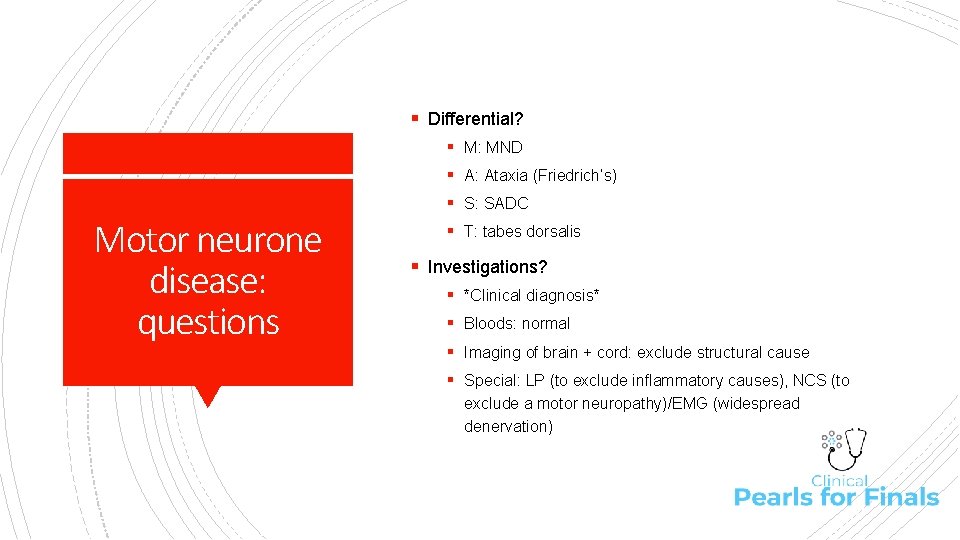 § Differential? § M: MND § A: Ataxia (Friedrich’s) § S: SADC Motor neurone