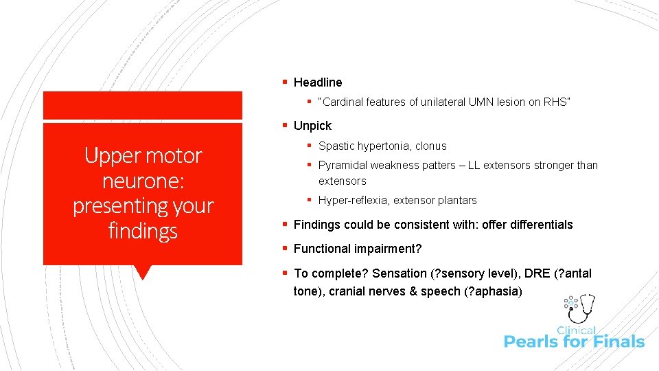 § Headline § “Cardinal features of unilateral UMN lesion on RHS” § Unpick Upper
