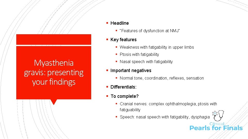 § Headline § “Features of dysfunction at NMJ” § Key features § Weakness with