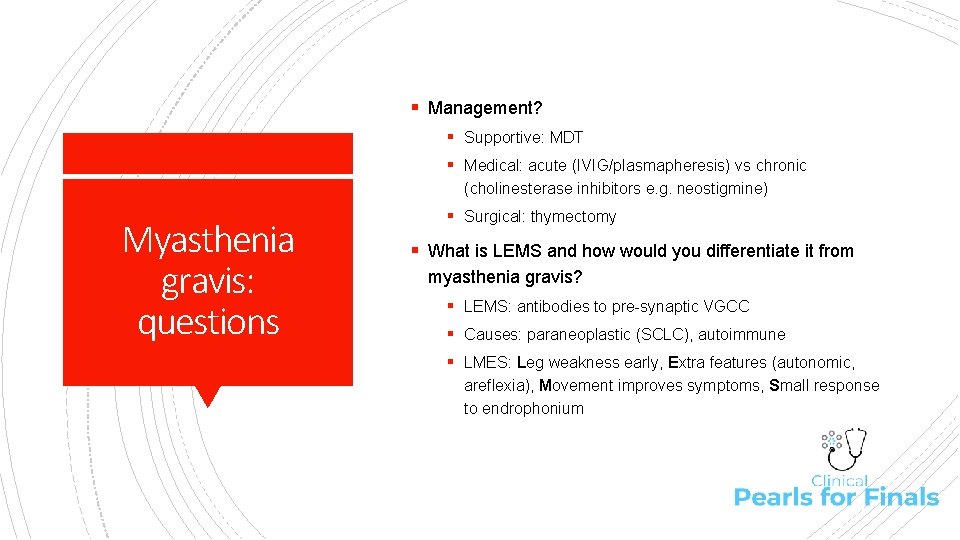 § Management? § Supportive: MDT § Medical: acute (IVIG/plasmapheresis) vs chronic (cholinesterase inhibitors e.