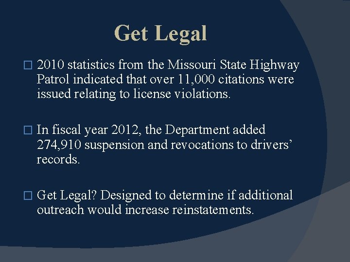 Get Legal � 2010 statistics from the Missouri State Highway Patrol indicated that over