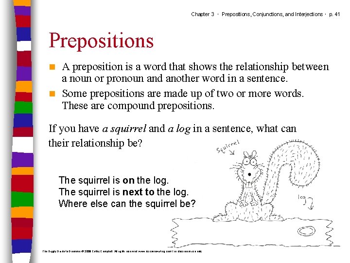 Chapter 3 ･ Prepositions, Conjunctions, and Interjections ･ p. 41 Prepositions A preposition is