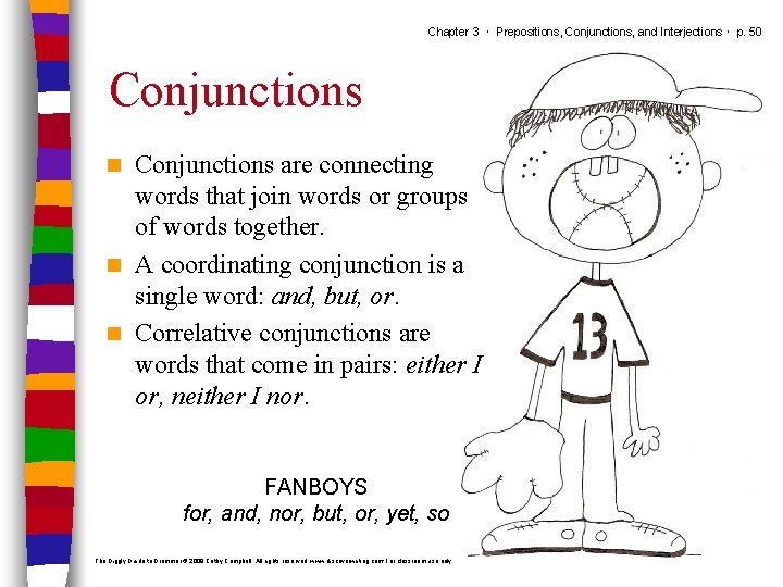 Chapter 3 ･ Prepositions, Conjunctions, and Interjections ･ p. 50 Conjunctions are connecting words