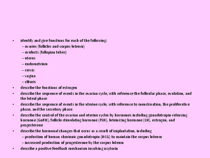  • • identify and give functions for each of the following: – ovaries