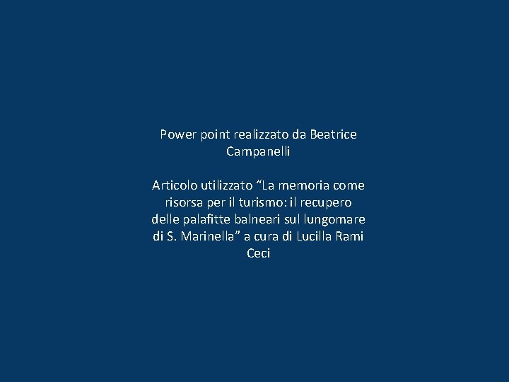 Power point realizzato da Beatrice Campanelli Articolo utilizzato “La memoria come risorsa per il