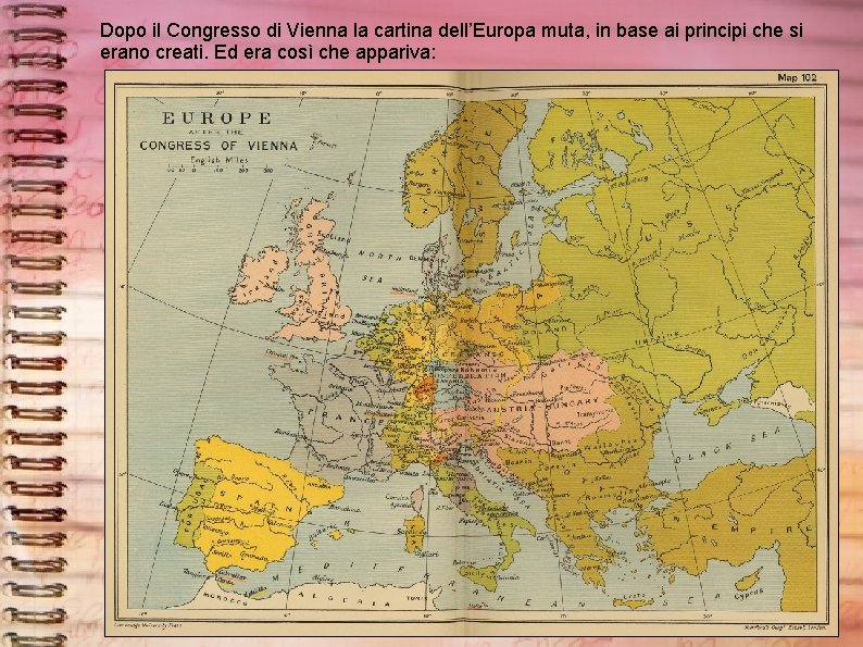 Dopo il Congresso di Vienna la cartina dell’Europa muta, in base ai principi che