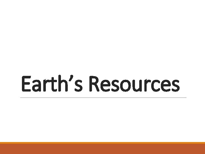 Earth’s Resources 