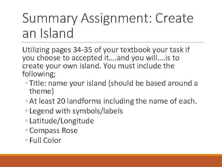 Summary Assignment: Create an Island Utilizing pages 34 -35 of your textbook your task