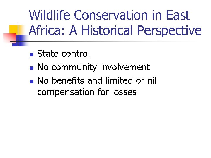 Wildlife Conservation in East Africa: A Historical Perspective n n n State control No