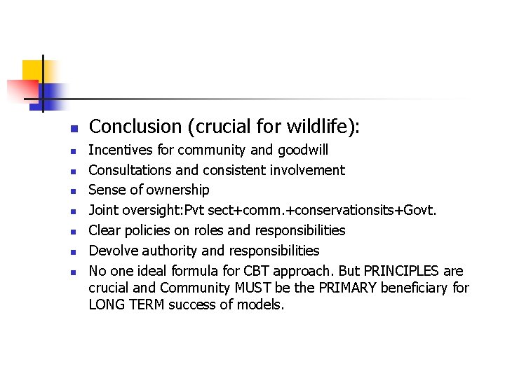 n n n n Conclusion (crucial for wildlife): Incentives for community and goodwill Consultations