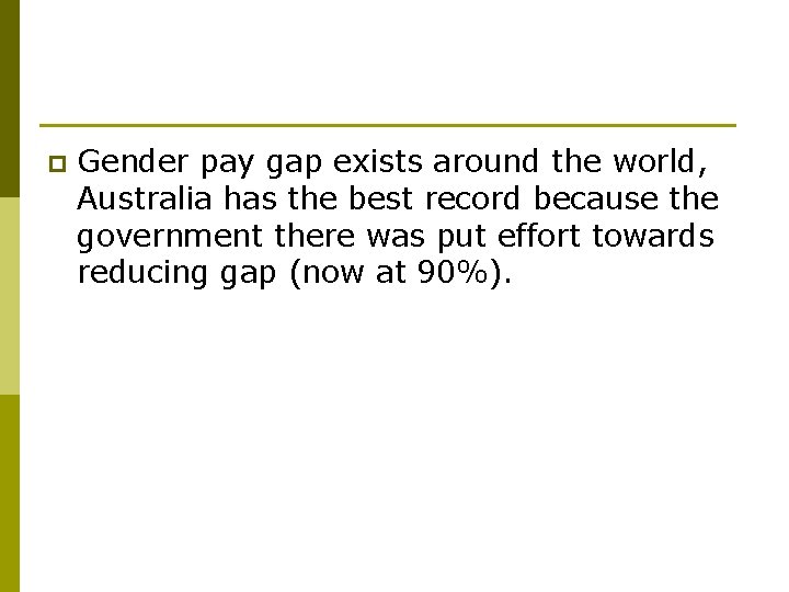 p Gender pay gap exists around the world, Australia has the best record because