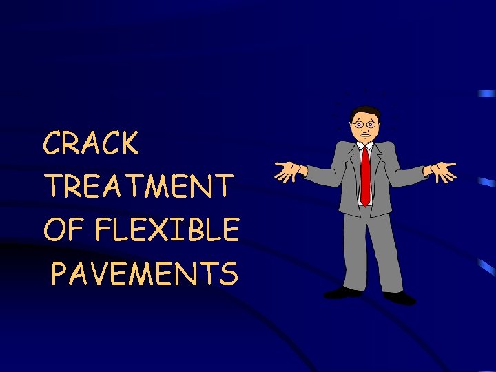 CRACK TREATMENT OF FLEXIBLE PAVEMENTS 