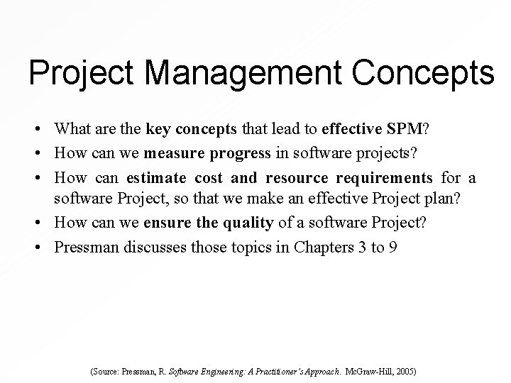 Project Management Concepts • What are the key concepts that lead to effective SPM?