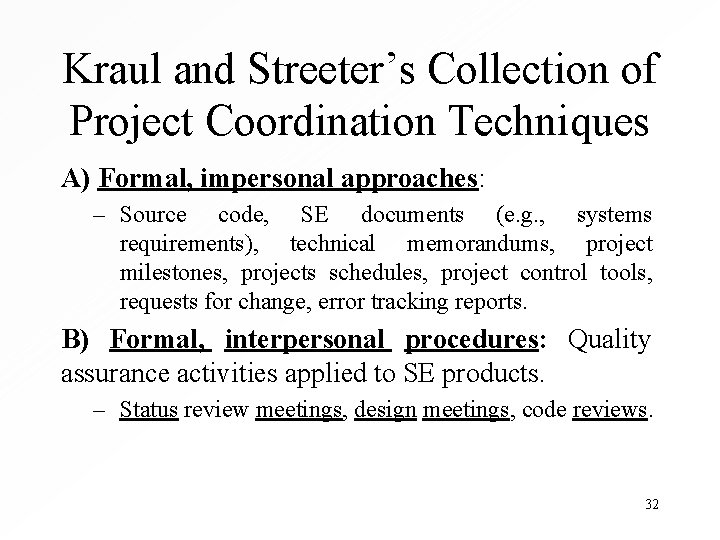 Kraul and Streeter’s Collection of Project Coordination Techniques A) Formal, impersonal approaches: – Source