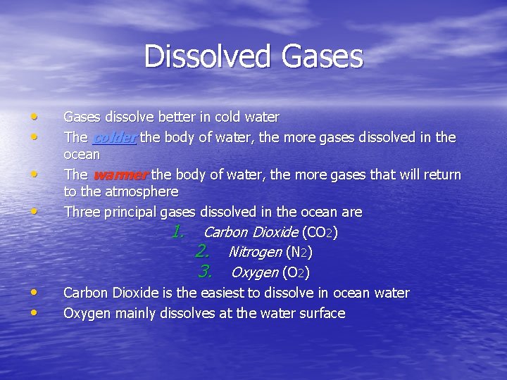Dissolved Gases • • • Gases dissolve better in cold water The colder the