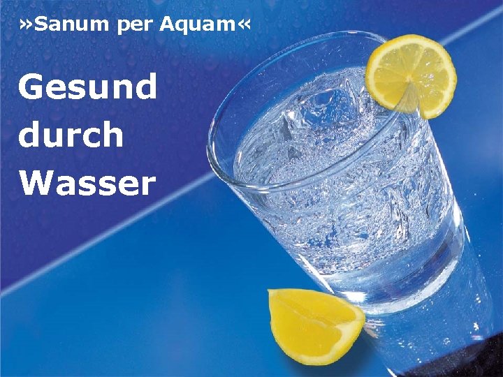 » Sanum per Aquam « Gesund durch Wasser 