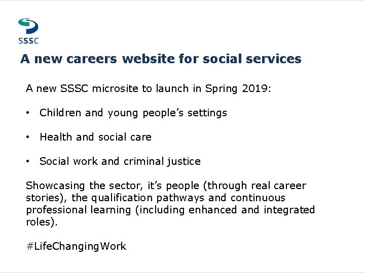 A new careers website for social services A new SSSC microsite to launch in A new careers website for social services A new SSSC microsite to launch in