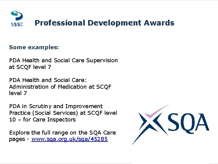 Professional Development Awards Some examples: PDA Health and Social Care Supervision at SCQF level Professional Development Awards Some examples: PDA Health and Social Care Supervision at SCQF level