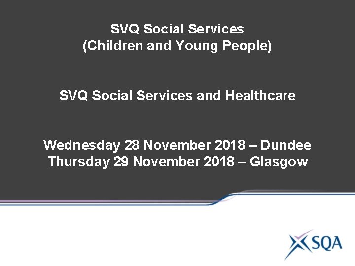 SVQ Social Services (Children and Young People) SVQ Social Services and Healthcare Wednesday 28 SVQ Social Services (Children and Young People) SVQ Social Services and Healthcare Wednesday 28