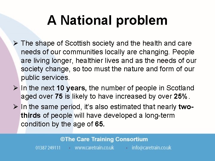 A National problem Ø The shape of Scottish society and the health and care A National problem Ø The shape of Scottish society and the health and care