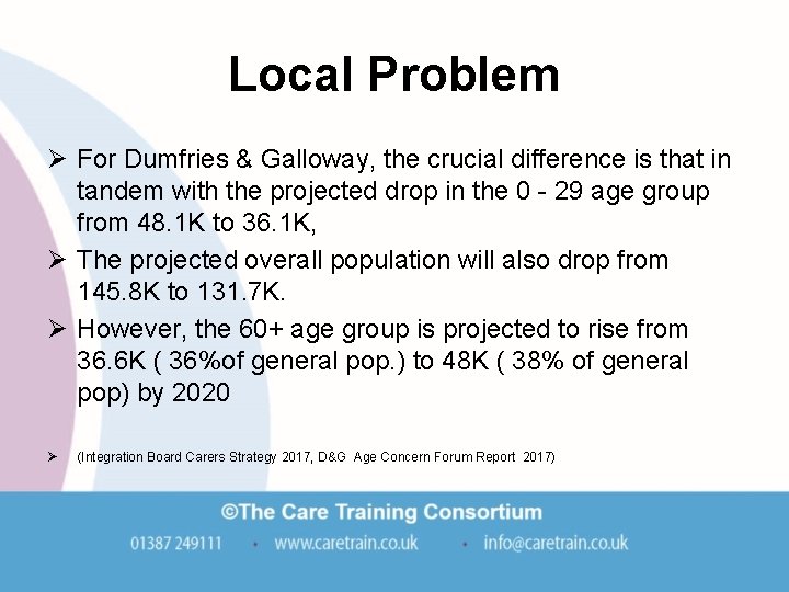 Local Problem Ø For Dumfries & Galloway, the crucial difference is that in tandem Local Problem Ø For Dumfries & Galloway, the crucial difference is that in tandem