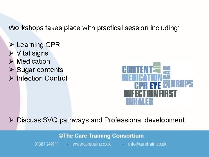 Workshops takes place with practical session including: Ø Ø Ø Learning CPR Vital signs Workshops takes place with practical session including: Ø Ø Ø Learning CPR Vital signs