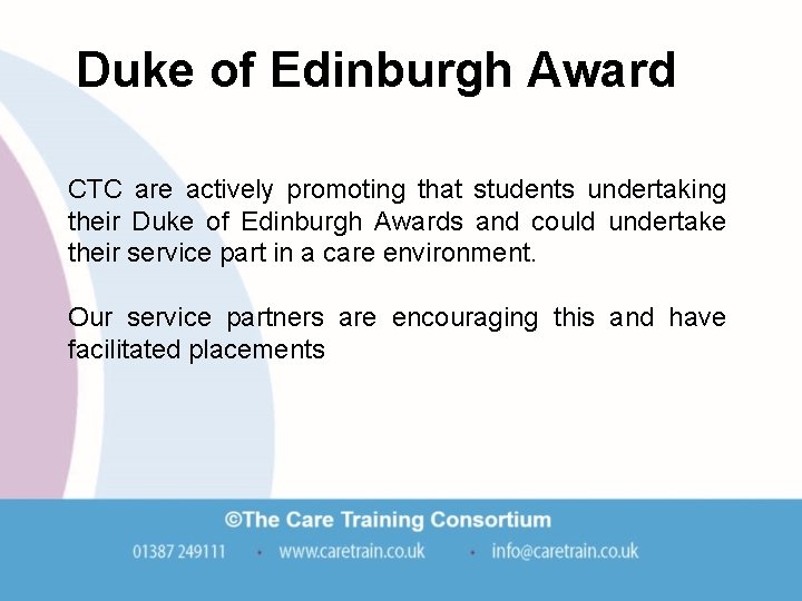 Duke of Edinburgh Award CTC are actively promoting that students undertaking their Duke of Duke of Edinburgh Award CTC are actively promoting that students undertaking their Duke of