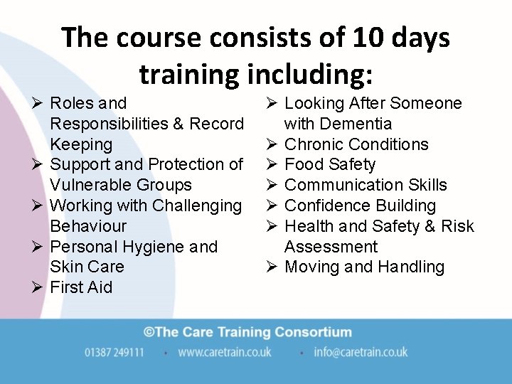 The course consists of 10 days training including: Ø Roles and Responsibilities & Record The course consists of 10 days training including: Ø Roles and Responsibilities & Record