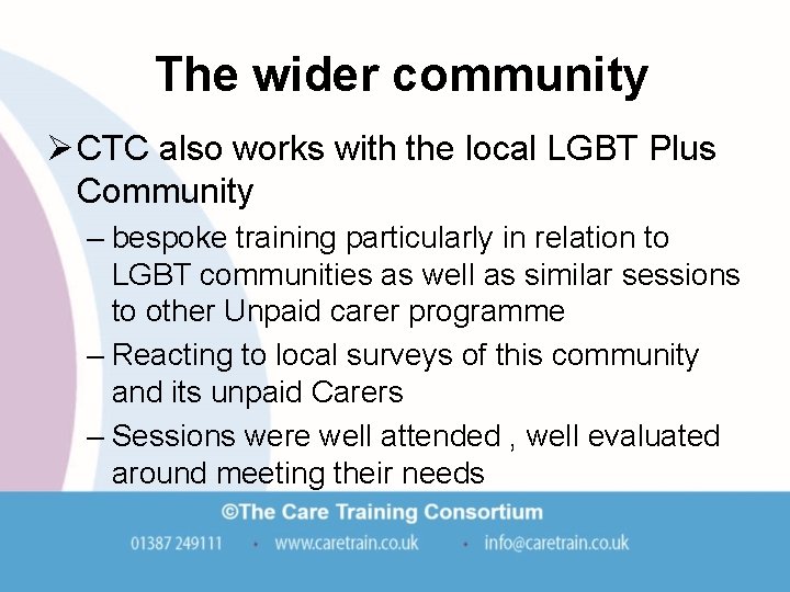 The wider community Ø CTC also works with the local LGBT Plus Community – The wider community Ø CTC also works with the local LGBT Plus Community –