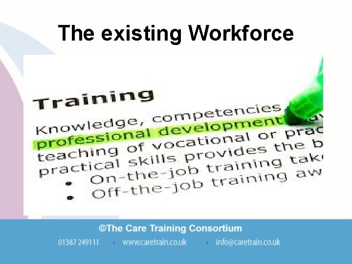 The existing Workforce The existing Workforce