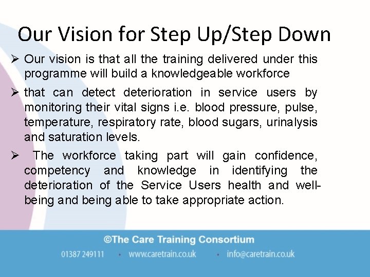 Our Vision for Step Up/Step Down Ø Our vision is that all the training Our Vision for Step Up/Step Down Ø Our vision is that all the training