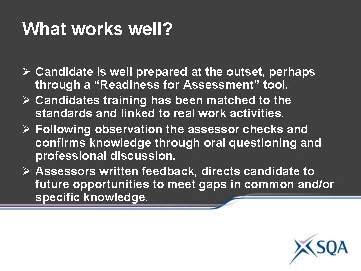 What works well? Ø Candidate is well prepared at the outset, perhaps through a What works well? Ø Candidate is well prepared at the outset, perhaps through a