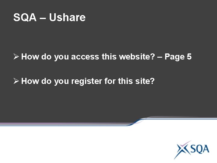 SQA – Ushare Ø How do you access this website? – Page 5 Ø SQA – Ushare Ø How do you access this website? – Page 5 Ø