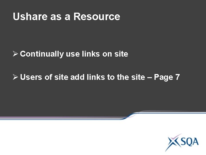 Ushare as a Resource Ø Continually use links on site Ø Users of site Ushare as a Resource Ø Continually use links on site Ø Users of site